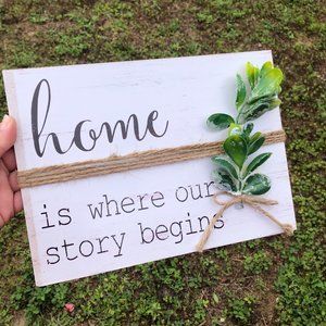 Home is Where Our Story Begins - Farmhouse Decor